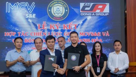 MCV S&E ký kết hợp tác với CLB Đông Á Thanh Hóa